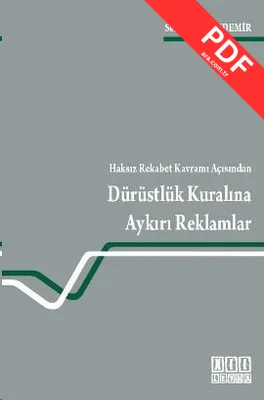 Haksız Rekabet Kavramı Açısından Dürüstlük Kuralına Aykırı Reklamlar