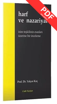 Harf ve Nazariyat - İsim Teşkilinin Esasları Üzerine Bir İnceleme