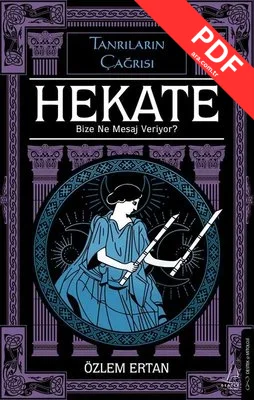 Hekate - Bize Ne Mesaj Veriyor? Tanrıların Çağrısı PDF indir