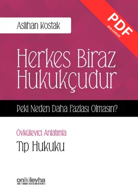Herkes Biraz Hukukçudur-Peki Neden Daha Fazlası Olmasın?