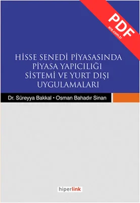 Hisse Senedi Piyasasında Piyasa Yapıcılığı Sistemi ve Yurt Dışı Uygulamaları