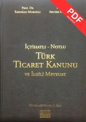 İçtihatlı - Notlu Türk Ticaret Kanunu ve İlgili Mevzuat