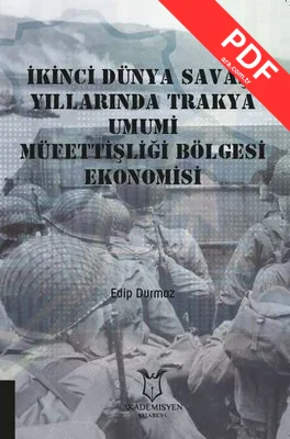 İkinci Dünya Savaşı Yıllarında Trakya Umumi Müfettişliği Bölgesi Ekonomisi