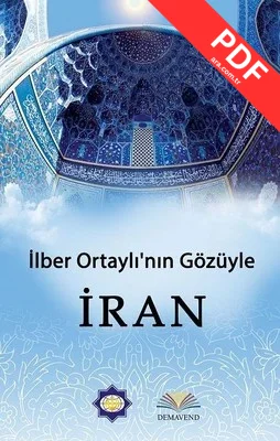 İlber Ortaylı'nın Gözünden İran PDF indir