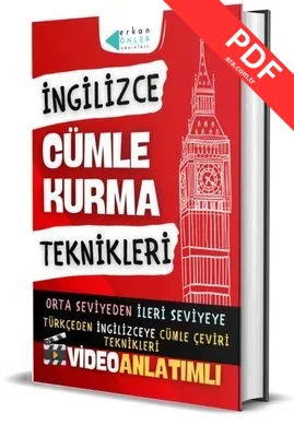 İngilizce Cümle Kurma Teknikleri Video Anlatımlı - Orta Seviyeden İleri Seviyeye Türkçeden İngilizceye