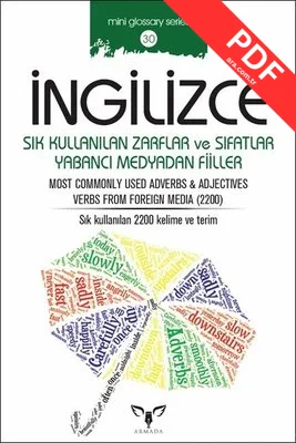 İngilizce Sık Kullanılan Zarflar ve Sıfatlar Yabncı Medyadan Fiiler-Mini Glossary Series 30 PDF indir