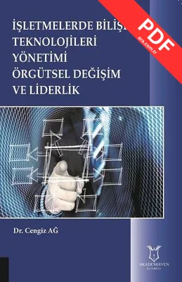 İşletmelerde Bilişim Teknolojileri Yönetimi Örgütsel Değişim ve Liderlik