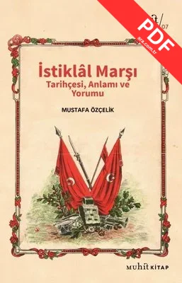 İstiklal Marşı Tarihçesi Anlamı ve Yorumu PDF indir