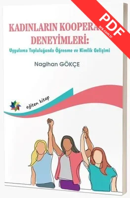 Kadınların Kooperatif Deneyimleri: Uygulama Topluluğunda Öğrenme ve Kimlik Gelişimi PDF indir