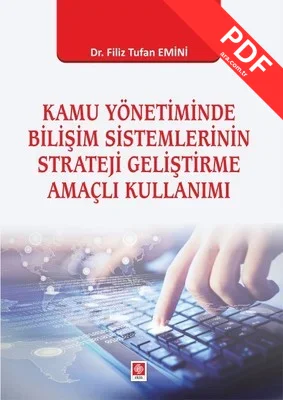 Kamu Yönetiminde Bilişim Sistemlerinin Strateji Geliştirme Amaçlı Kullanımı