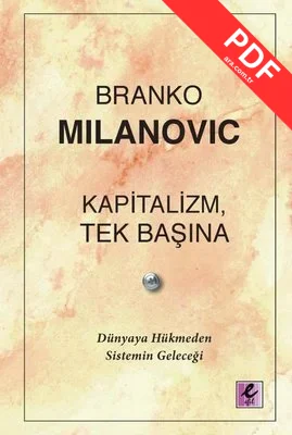Kapitalizm Tek Başına - Dünyaya Hükmeden Sistemin Geleceği