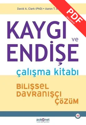 Kaygı ve Endişe Çalışma Kitabı - Bilişsel Davranışçı Çözüm PDF indir