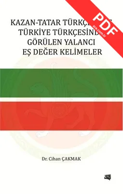 Kazan - Tatar Türkçesi İle Türkiye Türkçesinde Görülen Yalancı Eş Değer Kelimeler