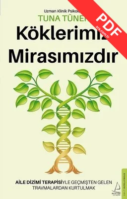 Köklerimiz Mirasımızdır - Aile Dizimi Terapisiyle Geçmişten Gelen Travmalardan Kurtulmak PDF indir