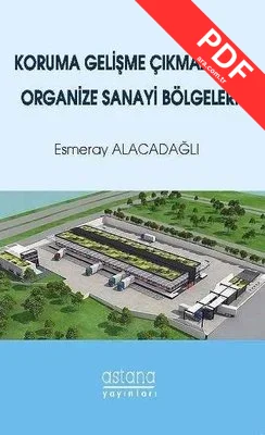 Koruma Gelişme Çıkmazında Organize Sanayi Bölgeleri