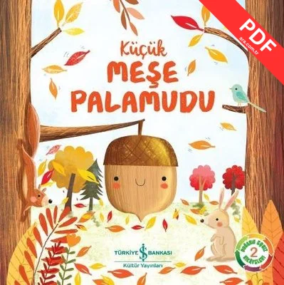 Küçük Meşe Palamudu: Doğanın Eşsiz Hikayeleri-2 PDF indir