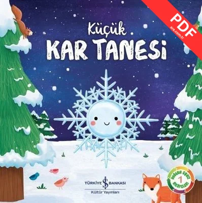 Küçük Kar Tanesi: Doğanın Eşsiz Hikayeleri-1 PDF indir