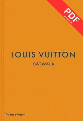 Louis Vuitton Catwalk: The Complete Fashion Collections PDF indir