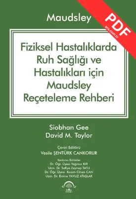 Maudsley-Fiziksel Hastalıklarda Ruh Sağlığı ve Hastalıkları İçin Maudsley Reçeteleme Rehberi PDF indir