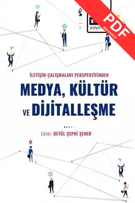 Medya Kültür ve Dijitalleşme - İletişim Çalışmaları Perspektifinden