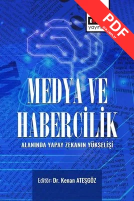 Medya ve Habercilik Alanında Yapay Zekanın Yükselişi