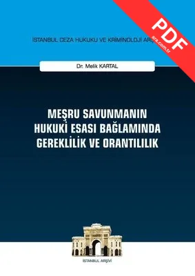 Meşru Savunmanın Hukuki Esası Bağlamında Gereklilik ve Orantılılık