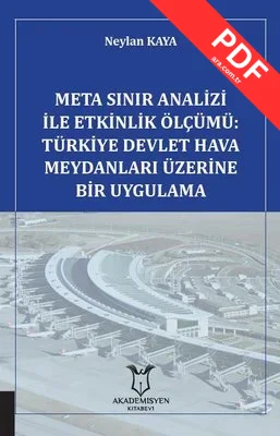 Meta Sınır Analizi ile Etkinlik Ölçümü: Türkiye Devlet Hava Meydanları Üzerine Bir Uygulama