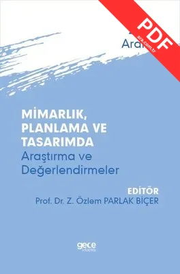 Mimarlık Planlama ve Tasarımda Araştırma ve Değerlendirmeler - Aralık 2023 PDF indir