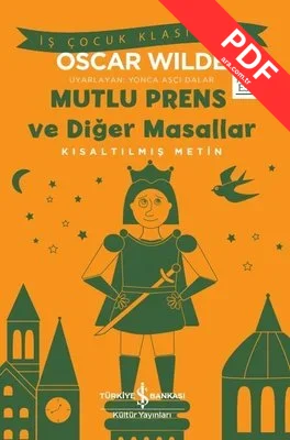 Mutlu Prens ve Diğer Masallar - Kısaltılmış Metin - İş Çocuk Klasikleri PDF indir
