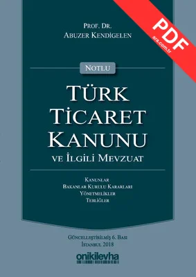 Notlu Türk Ticaret Kanunu ve İlgili Mevzuat-Yeşil Kapak