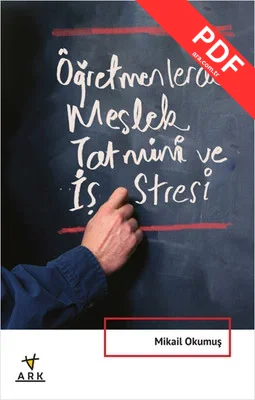 Öğretmenlerde Meslek Tatmini ve İş Stresi