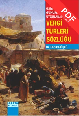 Osmanlıdan Günümüze Uygulanan Vergi Türleri Sözlüğü PDF indir
