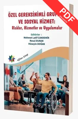 Özel Gereksinimli Gruplar ve Sosyal Hizmet: Riskler Hizmetler ve Uygulamalar
