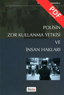 Polisin Zor Kullanma Yetkisi ve İnsan Hakları