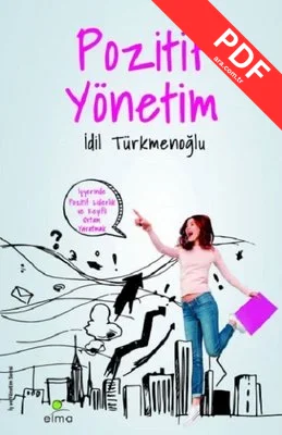 Pozitif Yönetim - İş Yerinde Keyifli Ortam Yaratmak