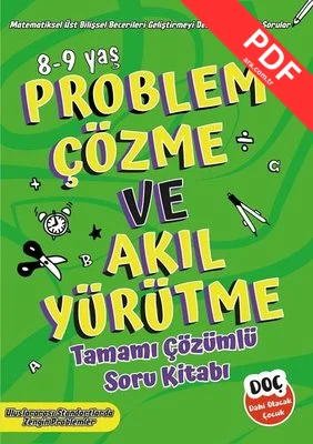 Problem Çözme ve Akıl Yürütme 8 - 9 Yaş - Tamamı Çözümlü Soru Kitabı