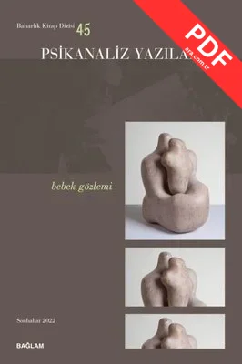 Psikanaliz Yazıları 45 - Bebek Gözlemi