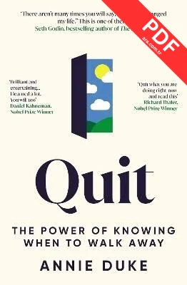 Quit : The Power of Knowing When to Walk Away