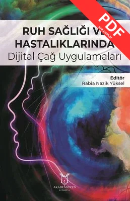 Ruh Sağlığı ve Hastalıklarında Dijital Çağ Uygulamaları