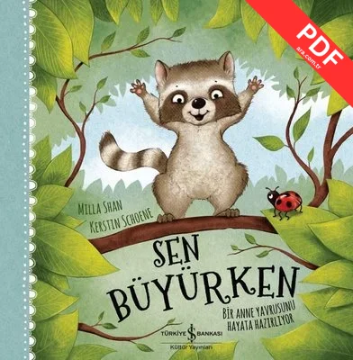 Sen Büyürken - Bir Anne Yavrusunu Hayat Hazırlıyor PDF indir
