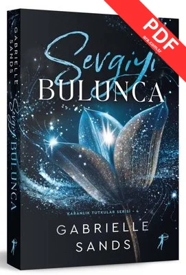 Sevgiyi Bulunca - Karanlık Tutkular Serisi 4 - Yazarından İmzalı