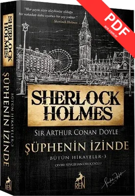 Sherlock Holmes - Şüphenin İzinde - Bütün Hikayeler 3 PDF indir