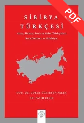 Sibirya Türkçesi - Altay, Hakas, Tuva ve Saha Türkçeleri Kısa Gramer ve Edebiyat PDF indir
