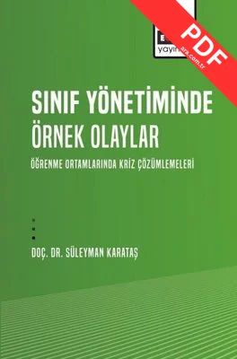 Sınıf Yönetiminde Örnek Olaylar - Öğrenme Ortamlarında Kriz Çözümlemeleri PDF indir