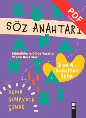Söz Anahtarı - Etkinliklerle Dil ve Yaratıcı Yazma Becerileri - 3.ve 4.Sınıflar İçin PDF indir