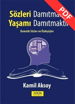 Sözleri Damıtmak Yaşamı Damıtmaktır