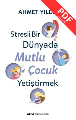 Stresli Bir Dünyada Mutlu Çocuk Yetiştirmek