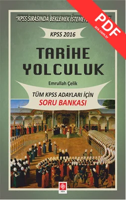 Tarihe Yolculuk - Tüm KPSS Adayları İçin Soru Bankası