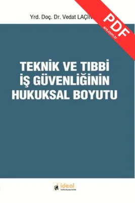 Teknik ve Tıbbi İş Güvenliğinin Hukuksal Boyutu