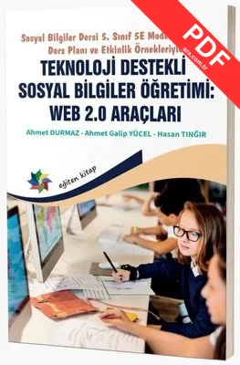 Teknoloji Destekli Sosyal Bilgiler Öğretimi: Web 2.0 Araçları - Sosyal Bilgiler Dersi 5.Sınıf 5E Mod